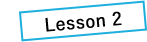 Lesson 2